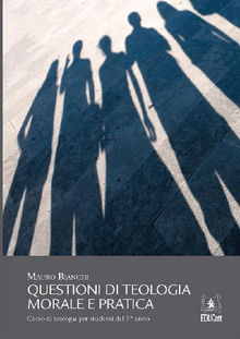 Questioni di teologia morale e pratica.  Mauro Bianchi