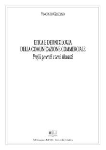 Etica e deontologia della comunicazione commerciale.  Vincenzo Guggino