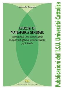 Esercizi di Matematica Generale.  Alessandra Campaner