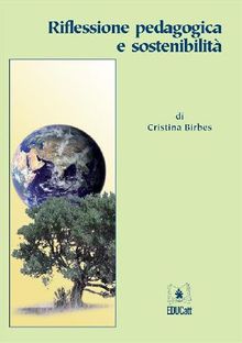 Riflessione pedagogica e sostenibilit.  Cristina Birbes