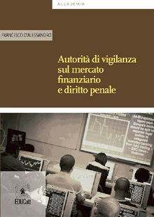 Autorit di vigilanza sul mercato finanziario e diritto penale.  Francesco D'Alessandro