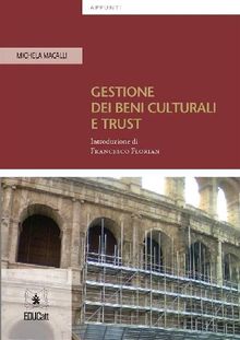 Gestione dei beni culturali e trust.  Michela Macalli