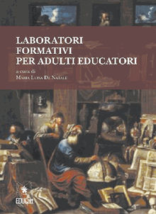 Laboratori formativi per adulti educatori.  Maria Luisa De Natale