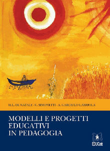 Modelli e progetti educativi in pedagogia.  M. L. De Natale