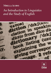 An Introduction to Linguistics and the Study of English.  Mirella Agorni