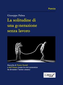 La solitudine di una generazione senza lavoro.  Giuseppe Palma