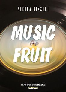 Music Fruit.  Nicola Rizzoli