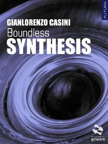 Boundless  Synthesis.  Gianlorenzo Casini