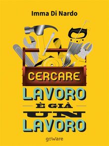 Cercare lavoro  gi un lavoro.  Imma Di Nardo