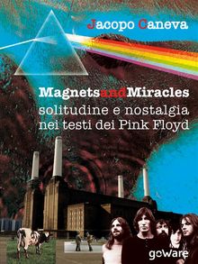 Magnets and miracles. Solitudine e nostalgia nei testi dei Pink Floyd.  Jacopo Caneva