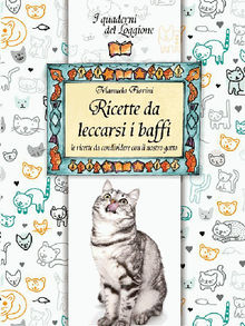 Ricette da leccarsi i baffi!.  Manuela Fiorini