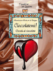 Cioccolatemi, coccole al cioccolato.  Associazione Pasticceri Bologna