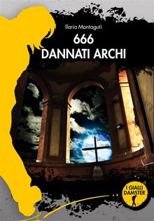 666 Dannati archi.  Ilaria Montaguti