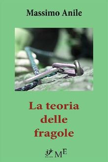 La teoria delle fragole.  Massimo Anile