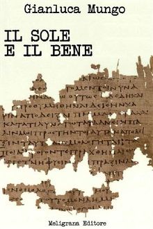 Il sole e il bene.  Gianluca Mungo