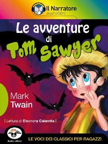 Le avventure di Tom Sawyer (Audio-eBook).  Mark Twain