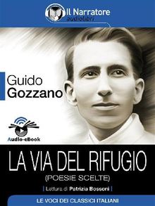 La via del rifugio (poesie scelte) Audio-eBook.  Guido Gozzano