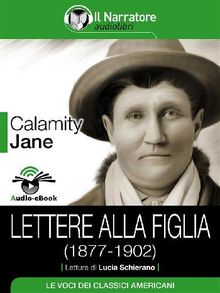 Lettere alla figlia (1877-1902) (Audio-eBook).  Calamity Jane