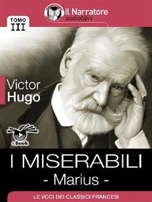 I Miserabili - Tomo III - Marius.  Victor Hugo