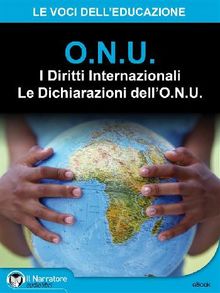 I Diritti Internazionali - Le Dichiarazioni dell'O.N.U..  O.N.U.