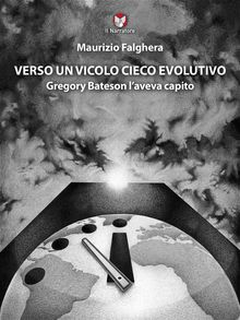 Verso un vicolo cieco evolutivo.  Maurizio Falghera