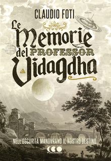 Le memorie del Professor Vidagdha.  Claudio Foti