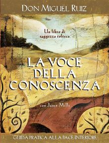 La voce della conoscenza.  Miguel Ruiz