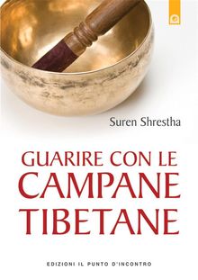 Guarire con le campane tibetane.  Suren Shrestha