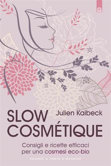 Slow cosmtique.  Julien Kaibeck