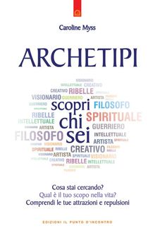 Archetipi: scopri chi sei.  Caroline Myss