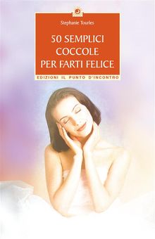 50 semplici coccole per farti felice.  Stephanie Tourles