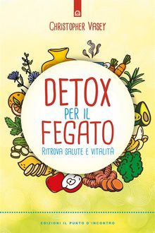 Detox per il fegato.  Christopher Vasey