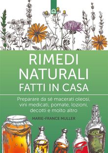 Rimedi naturali fatti in casa.  Marie