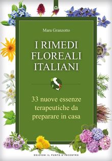 I rimedi floreali italiani.  Mara Granzotto