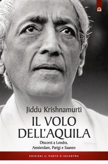 Il volo dell'aquila.  Jiddu Krishnamurti