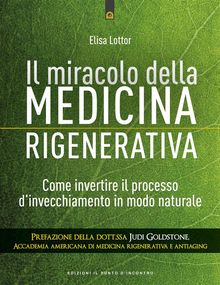 Il miracolo della medicina rigenerativa.  Elisa Lottor