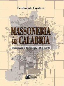 Massoneria in Calabria.  Ferdinando Cordova