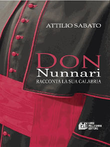 Don Nunnari racconta la sua Calabria.  Attilio Sabato