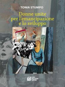 Donne unite per lemancipazione e lo sviluppo.  Tonia Stumpo