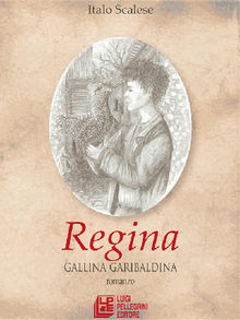 Regina. Gallina garibaldina.  Italo Scalese