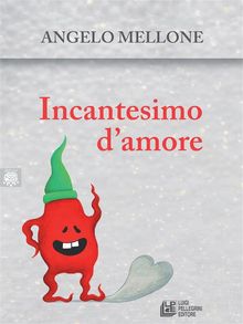 Incantesimo d'amore.  Angelo Mellone