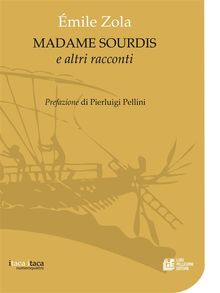 Madame Sourdis e altri racconti.  Emile Zola