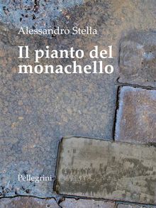 Il pianto del monachello.  Alessandro Stella