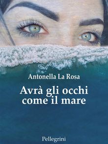 Avr gli occhi come il mare.  Antonella La Rosa