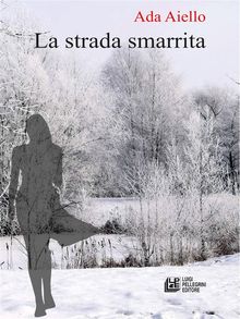 La strada smarrita.  Ada Aiello