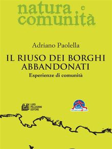 Il riuso dei borghi abbandonati. Esperienze di comunit.  Adriano Paolella