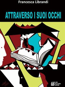 Attraverso i suoi occhi.  Francesca Librandi