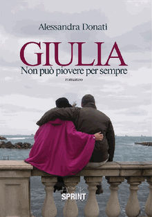 Giulia - Non pu piovere per sempre.  Alessandra Donati