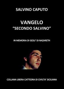 Vangelo secondo Salvino.  Salvino Caputo