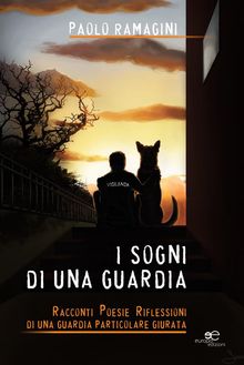 I sogni di una guardia.  Paolo Ramagini